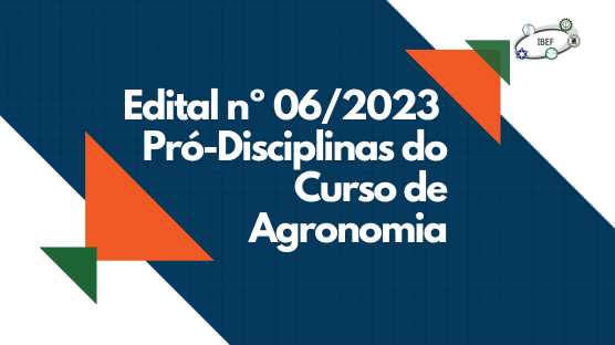 Lançado o edital 006/2023, que visa apoiar as aulas práticas do curso de Agronomia no semestre de 2023.1 e 2023.2
