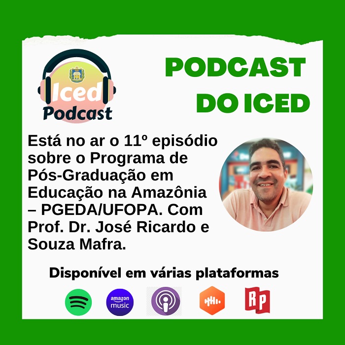 Lançado 11º Episódio do Podcat do Iced sobre o Programa de Pós-Graduação em Educação na Amazônia – PGEDA/UFOPA