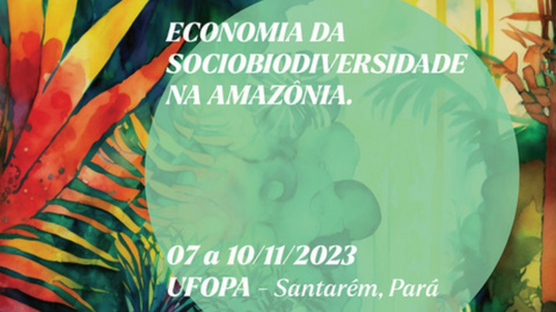 O evento acontecerá entre os dias 7 e 11 de novembro e abordará sobre os "Desafios e caminhos para uma economia da sociobiodiversidade na Amazônia"
