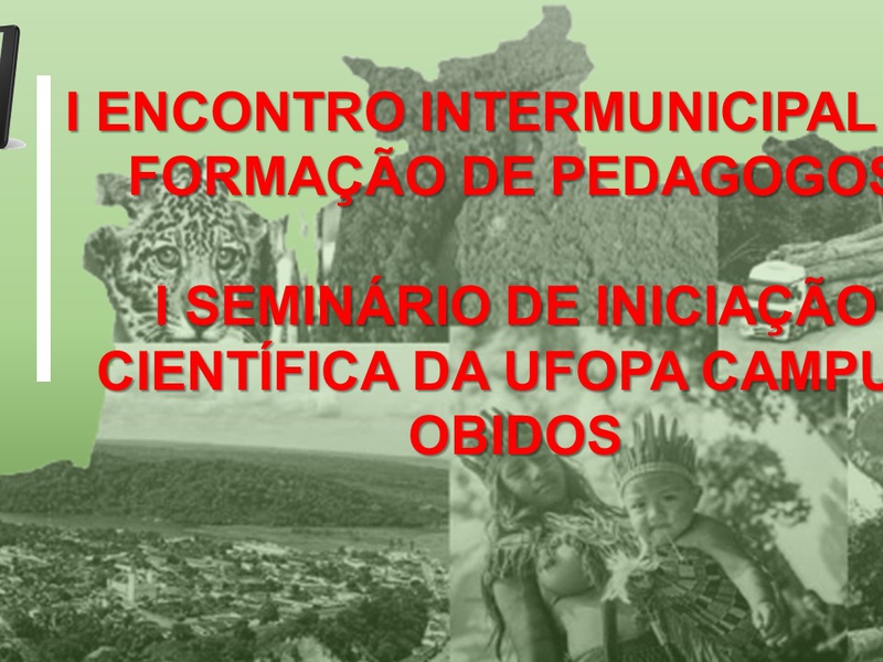 I Encontro Intermunicipal de Formação de Pedagogos - I Seminário de Iniciação Científica.