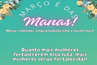 Primeira atividade será a Feira da Empreendedora “Fortalece as Manas” no dia 8 de março.