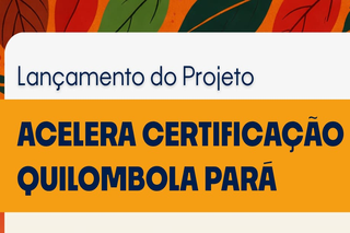 Parceria articula governo federal, Ufopa e entidades quilombolas do Pará